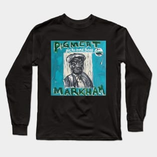 Pigmeat Markham Long Sleeve T-Shirt